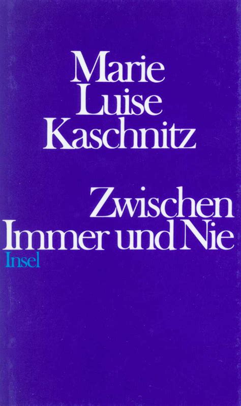 marie luise kaschnitz bekannteste gedichte